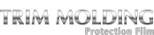 UNIGLOBE@ TVP series TRIM MOLDING ユニグローブ トリムモール プロテクションフィルム Protection Film
